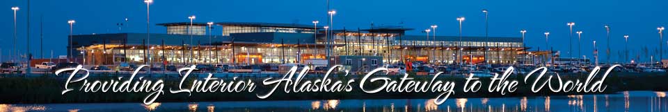 Fairbanks Airport - Providing Interior Alaska's Gateway to the World